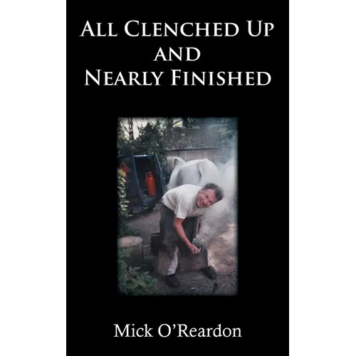 All Clenched Up and Nearly Finished - Paperback