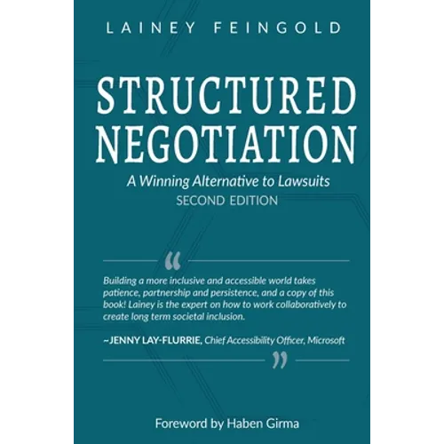 Structured Negotiation: A Winning Alternative to Lawsuits, Second Edition - Paperback