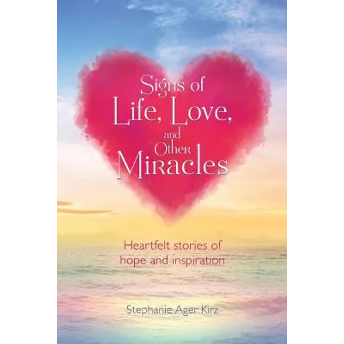 Signs of Life, Love, and Other Miracles - Paperback
