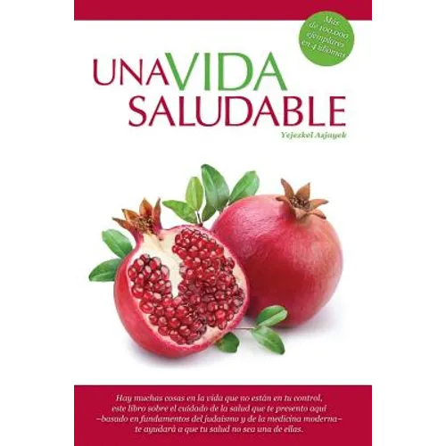 Una Vida Saludable: Principios practicos basados en la Torah y el Talmud - Paperback