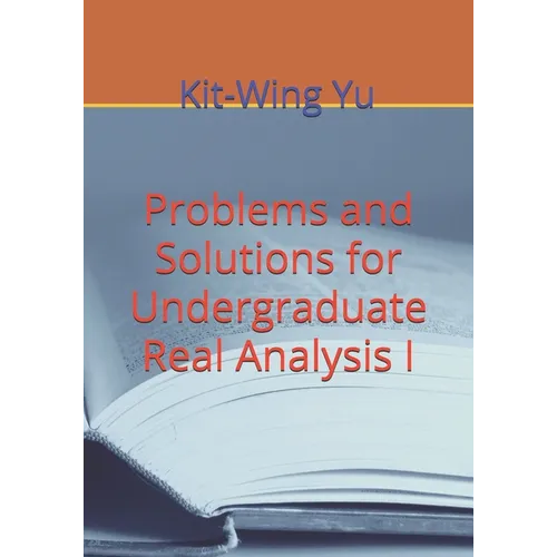 Problems and Solutions for Undergraduate Real Analysis I - Paperback