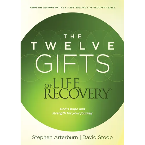 The Twelve Gifts of Life Recovery: Hope for Your Journey - Paperback