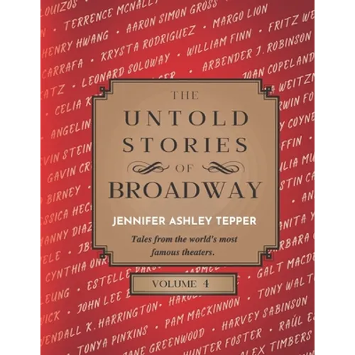 The Untold Stories of Broadway, Volume 4 - Paperback
