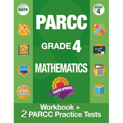Parcc Grade 4 Mathematics: Workbook and 2 Parcc Practice Tests, Parcc Test Prep Grade 4 Common Core, Grade 4 Mathematic Parcc, Grade 4 Math Workb - Paperback