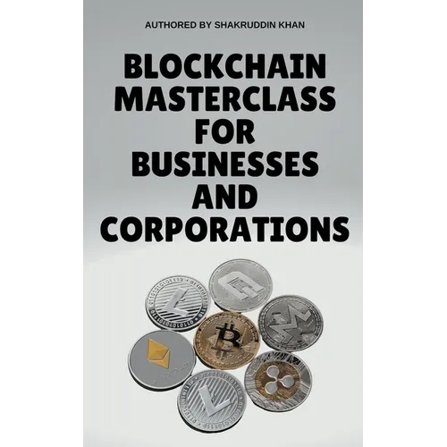Blockchain Masterclass for Businesses and Corporations - Paperback