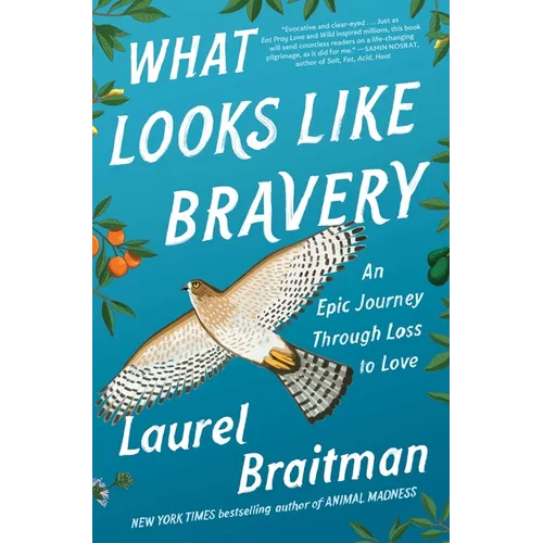 What Looks Like Bravery: An Epic Journey Through Loss to Love - Hardcover