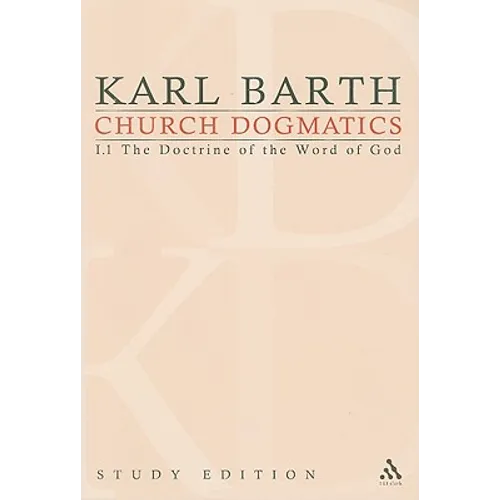 Church Dogmatics Study Edition 1: The Doctrine of the Word of God I.1 § 1-7 - Paperback