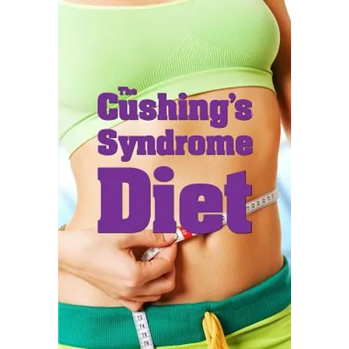 The Cushing's Syndrome Diet - Paperback