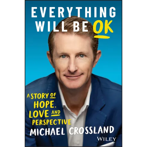 Everything Will Be Ok: A Story of Hope, Love and Perspective - Paperback