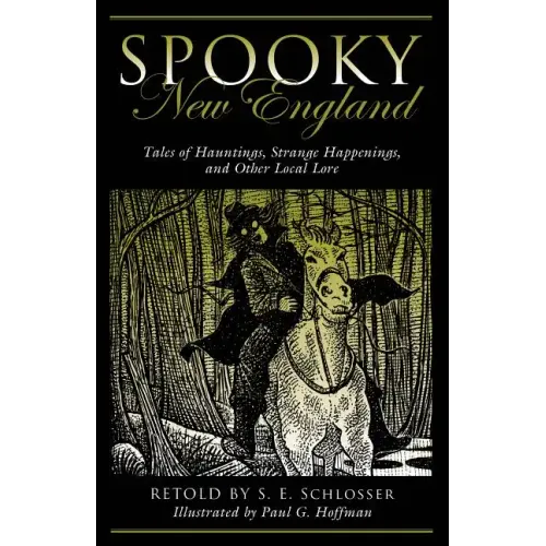 Spooky New England: Tales of Hauntings, Strange Happenings, and Other Local Lore - Paperback