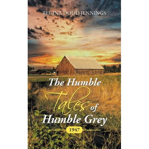 The Humble Tales of Humble Grey: 1947 - Paperback