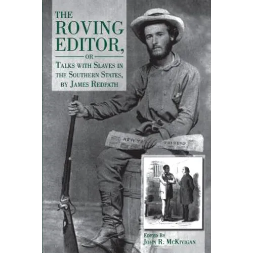 The Roving Editor: Or Talks with Slaves in the Southern States, by James Redpath - Paperback