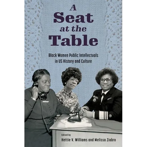 Seat at the Table: Black Women Public Intellectuals in Us History and Culture (Hardback) - Hardcover