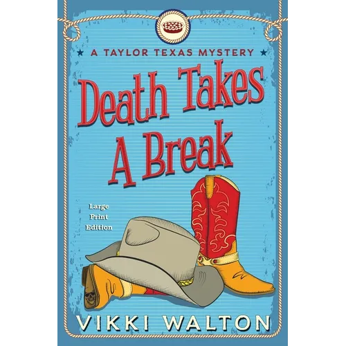 Death Takes A Break (Large Print): A Taylor Texas Mystery - Paperback