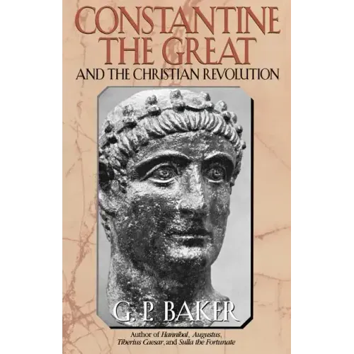 Constantine the Great: And the Christian Revolution - Paperback