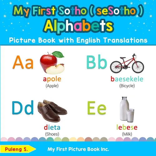 My First Sotho ( seSotho ) Alphabets Picture Book with English Translations: Bilingual Early Learning & Easy Teaching Sotho ( seSotho ) Books for Kids - Paperback
