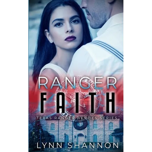 Ranger Faith: A Small-town Christian Romantic Suspense - Paperback
