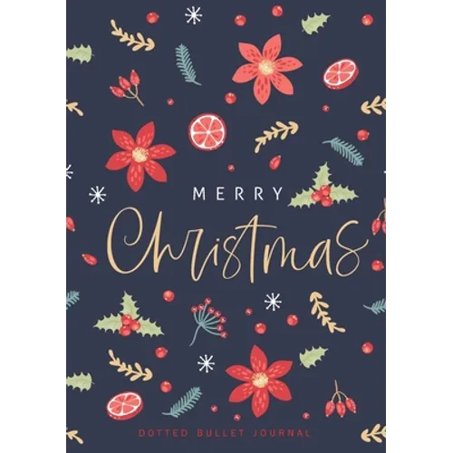 Merry Christmas Dotted Bullet Journal: Cheaper and More Useful than a Card! (Holly) Medium A5 - 5.83X8.27 - Paperback