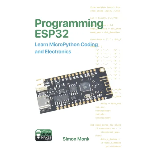 Programming ESP32: Learn MicroPython Coding and Electronics - Paperback