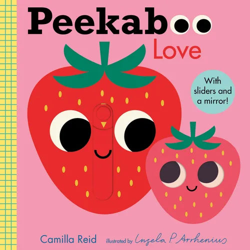 Peekaboo: Love: (An Interactive Board Book for Babies & Toddlers with Mirror & Sliders to Push, Pull, or Turn. Cute Artwork Includes a Strawberry, Rai - Board Book