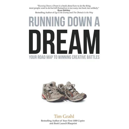 Running Down a Dream: Your Road Map To Winning Creative Battles - Paperback