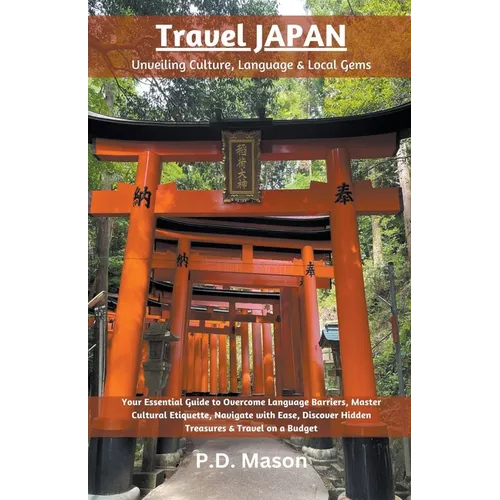 Travel Japan: Unveiling Culture, Language & Local Gems - Paperback