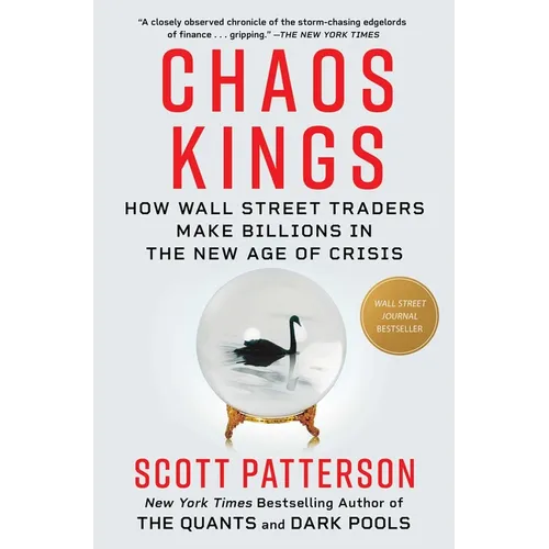 Chaos Kings: How Wall Street Traders Make Billions in the New Age of Crisis - Paperback