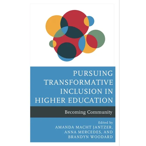Pursuing Transformative Inclusion in Higher Education: Becoming Community - Hardcover