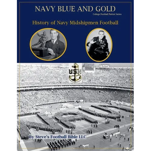 Navy Blue and Gold - History of Navy Midshipmen Football - Paperback