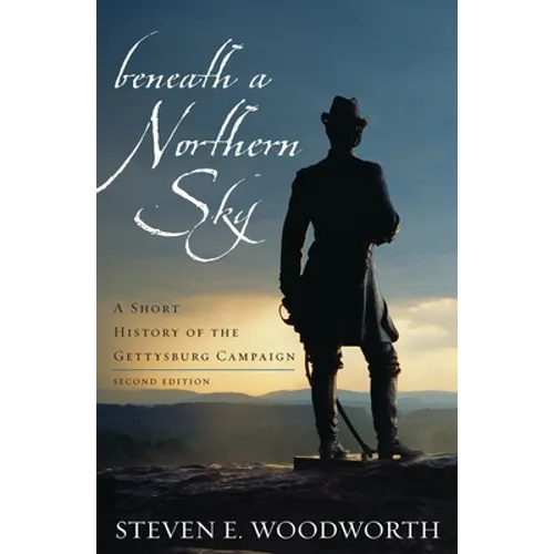 Beneath a Northern Sky: A Short History of the Gettysburg Campaign - Paperback