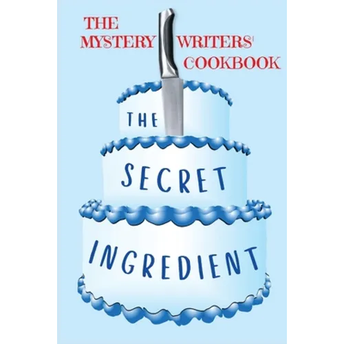 The Secret Ingredient: The Mystery Writers' Cookbook - Paperback