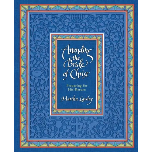 Attending the Bride of Christ: Preparing for His Return - Paperback