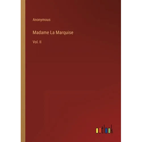 Madame La Marquise: Vol. II - Paperback