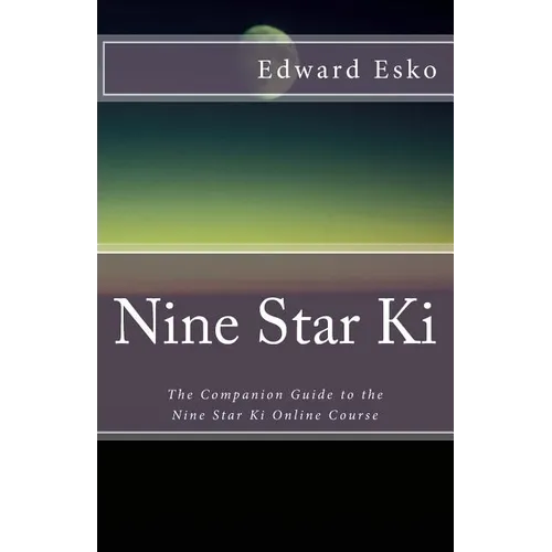 Nine Star Ki: The Companion Guide to the Nine Star Ki Online Course - Paperback