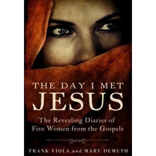 The Day I Met Jesus: The Revealing Diaries of Five Women from the Gospels - Paperback