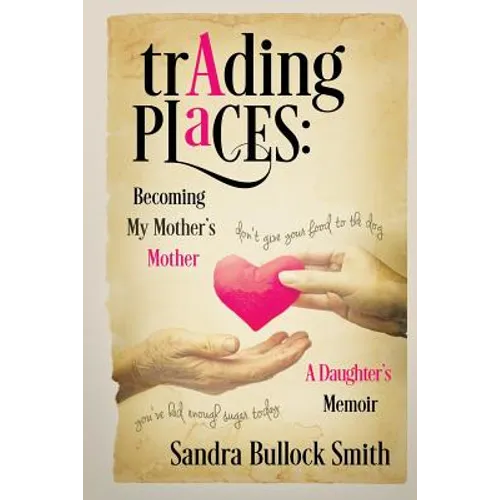 Trading Places: Becoming My Mother's Mother - Paperback