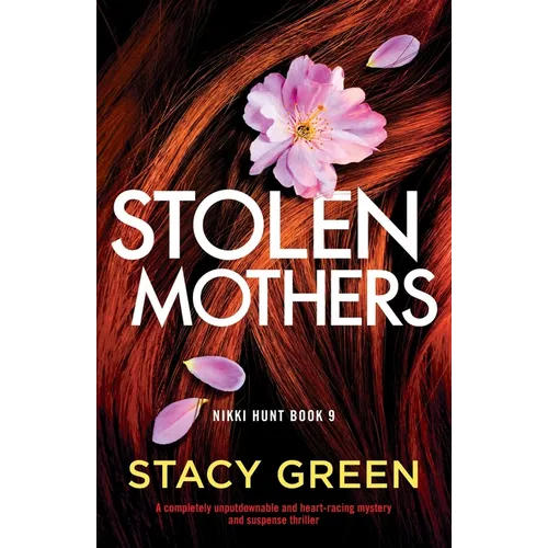 Stolen Mothers: A completely unputdownable and heart-racing mystery and suspense thriller - Paperback