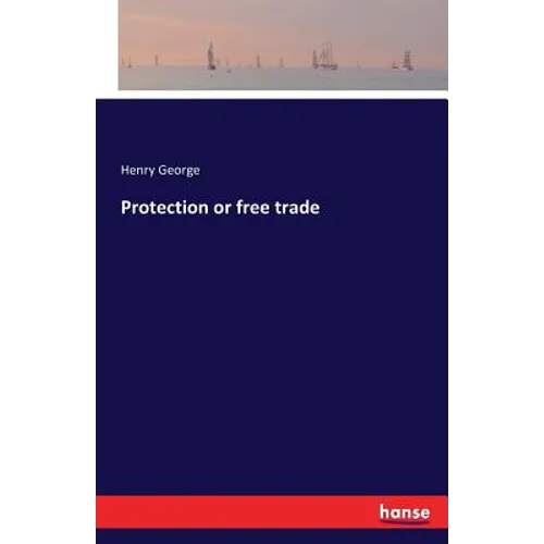 Protection or free trade - Paperback