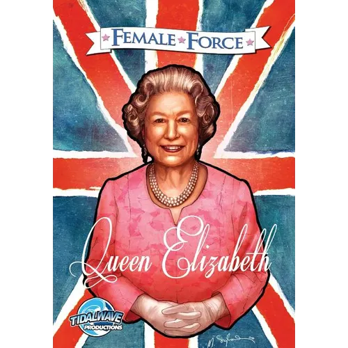 Female Force: Queen of England: Elizabeth II - Paperback