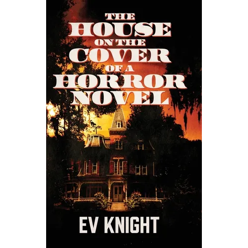 The House on the Cover of a Horror Novel - Hardcover
