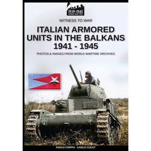 Italian armored units in the Balkans 1941-1945 - Paperback