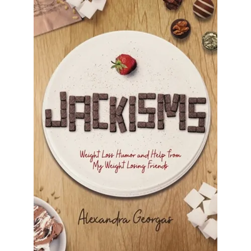 Jackisms: Weight Loss Humor and Help from My Weight Losing Friends - Paperback