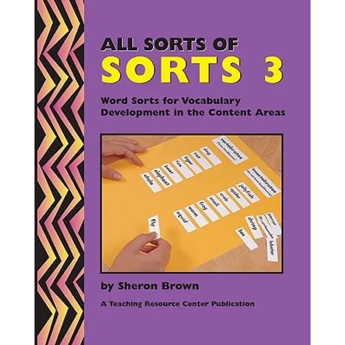 All Sorts Of Sorts 3: Word Sorts For Vocabulary Development In The Content Area - Paperback