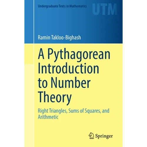 A Pythagorean Introduction to Number Theory: Right Triangles, Sums of Squares, and Arithmetic - Paperback