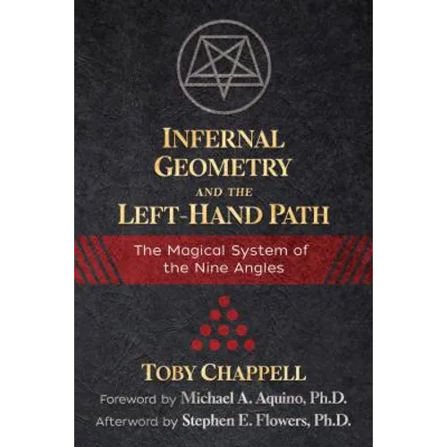 Infernal Geometry and the Left-Hand Path: The Magical System of the Nine Angles - Paperback