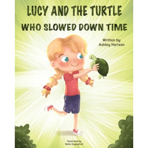 Lucy and the Turtle Who Slowed Down Time - Paperback