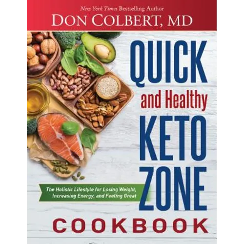 Quick and Healthy Keto Zone Cookbook: The Holistic Lifestyle for Losing Weight, Increasing Energy, and Feeling Great - Hardcover