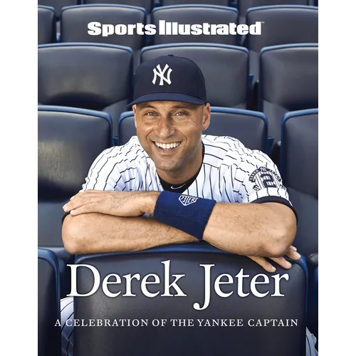 Sports Illustrated Derek Jeter: A Celebration of the Yankee Captain - Hardcover