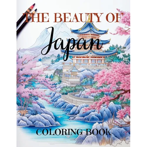 The Beauty of Japan: Relaxing Adult Coloring Book with 50 Large Coloring Pages - Paperback