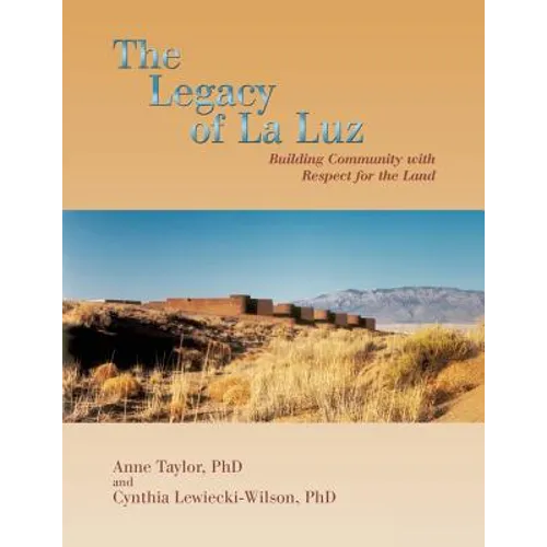 The Legacy of La Luz: Building Community with Respect for the Land - Paperback